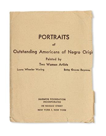 (ART.) WARING, LAURA WHEELER, & BETSY GRAVES REYNEAU. Portraits of Outstanding Americans of Negro Origin Painted by Two Women Artists.